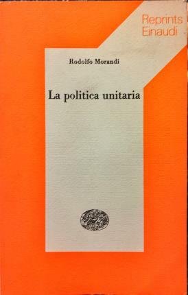 La politica unitaria.