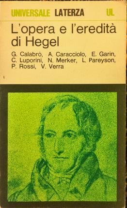 L’opera e l’eredità di Hegel.