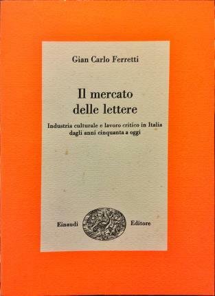 Il mercato delle lettere. Industria culturale e lavoro critico in …