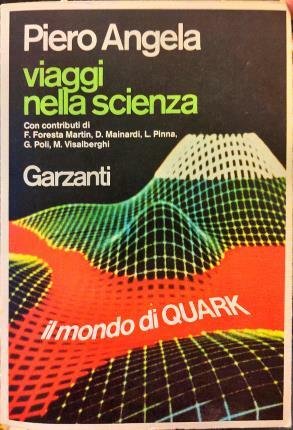 Viaggi nella scienza. Il mondo di Quark.