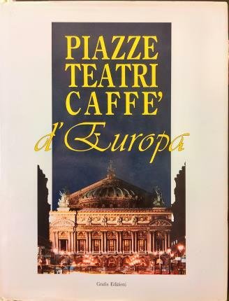 Piazze, teatri, caffè d’Europa.