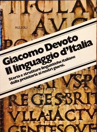 Il linguaggio d’Italia. Storia e strutture linguistiche italiane dalla Preistoria …