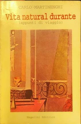 Vita natural durante. ( Appunti di viaggio ).