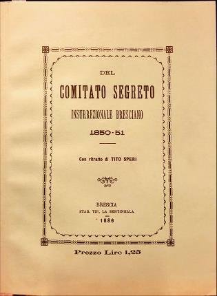 Del Comitato segreto. Insurrezionale bresciano 1850-51.
