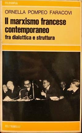 Il marxismo francese contemporaneo fra dialettica e struttura. (1945-1968).