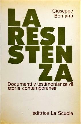 La Resistenza. Documenti e testimonianze.