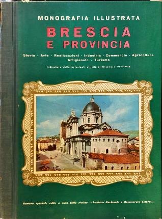 Monografia illustrata. Brescia e provincia.