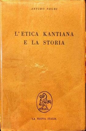 L’etica kantiana e la storia. Istanze etiche dello storicismo marxista.