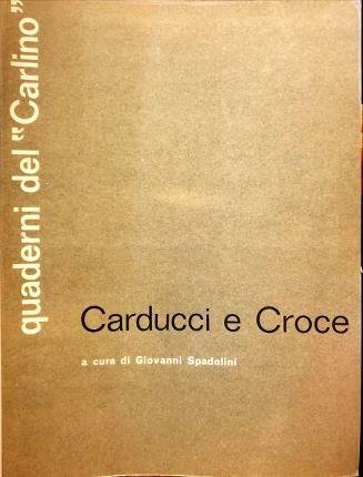 Carducci e Croce. Quaderni del “Carlino”. A cura di Giovanni …