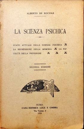 La scienza psichica. Stato attuale della scienza psichica. La regeressione …