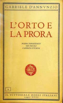 L’orto e la prora. Poema paradisiaco. Odi navali. L’armata d’Italia.