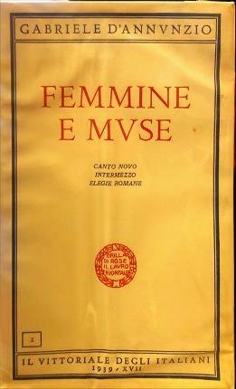 Femmine e muse. Canto novo. Intermezzo. Elegie romane.