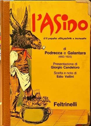 L’Asino è il popolo: utile, paziente e bastonato. (1892/1925). Presentazione …