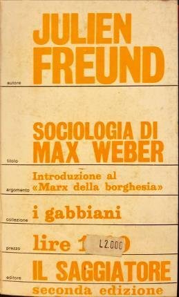 Sociologia di Max Weber. Traduzione di Gemma Miani.