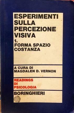 Esperimenti sulla percezione visiva. 1. Forma spazio costanza. A cura …