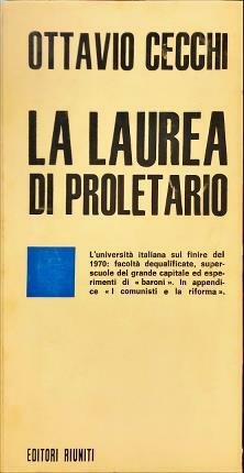La laurea di proletario. Prefazione di Alessandro Natta.