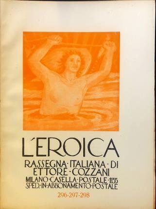 L’eroica. n. 296-297-298. Rassegna italiana di Ettore Cozzani.