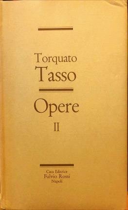 Opere. Tomo II. Tasso. A cura di Ettore Mazzali.