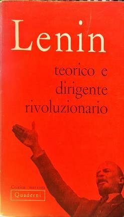 Lenin teorico e dirigente rivoluzionario. Critica marxista – Quaderni n. …