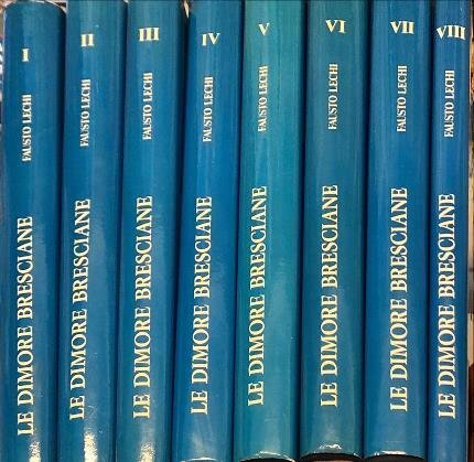 Le dimore bresciane in cinque secoli di storia. Otto volumi. …
