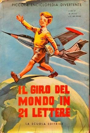 Il giro del mondo in 21 lettere. Piccola enciclopedia divertente.