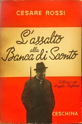 L’assalto alla banca di sconto. (Colloqui con Angelo Pogliani).