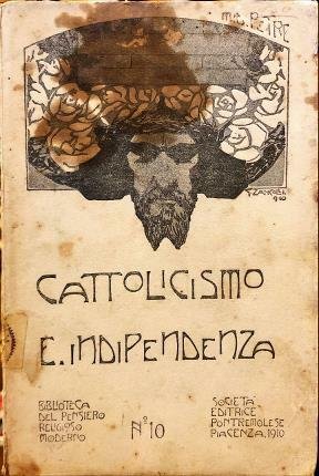 Cattolicismo e indipendenza. Studi di libertà spirituale. Unica traduzione dall’inglese …