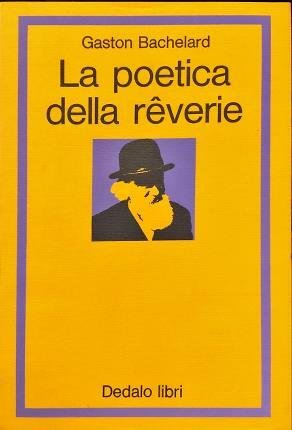 La poetica della reverie.