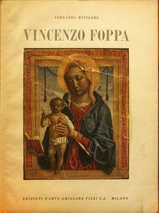 Vincenzo Foppa. 10 riproduzioni a colori e 105 in nero.