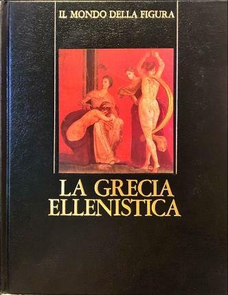 La Grecia ellenistica (330 – 50 a. C.).