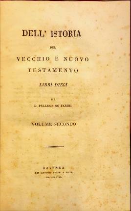 Dell’istoria del Vecchio e Nuovo Testamento. Volume secondo. Libri dieci. …