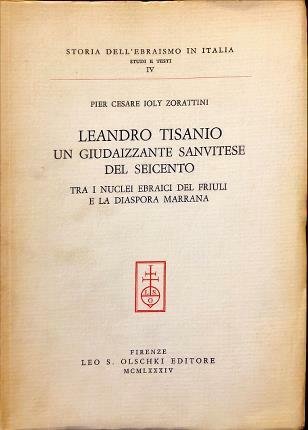 Leandro Tisanio un Giudaizzante Sanvitese del Seicento. Tra i nuclei …
