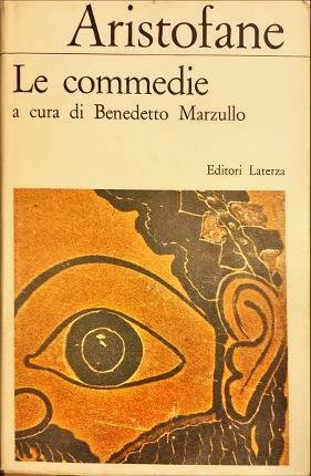 Le Commedie. Aristofane. A cura di Benedetto Marzullo.