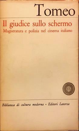 Il giudice sullo schermo. Magistratura e polizia nel cinema italiano. …