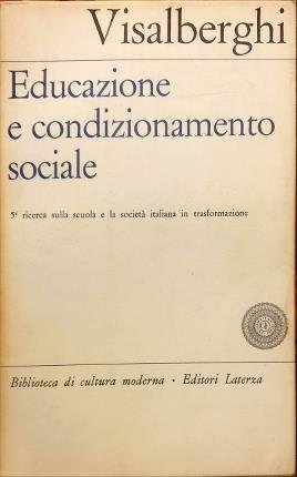 Educazione e condizionamento sociale. A cura di Aldo Visalberghi. Con …