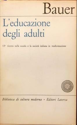 L’educazione degli adulti. A cura di Riccardo Bauer. Con la …
