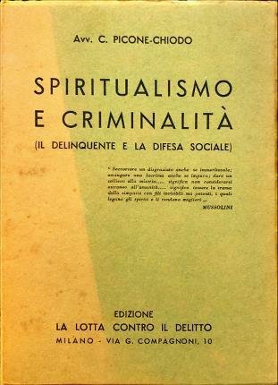 Spiritualismo e criminalità. (Il delinquente e la difesa sociale).
