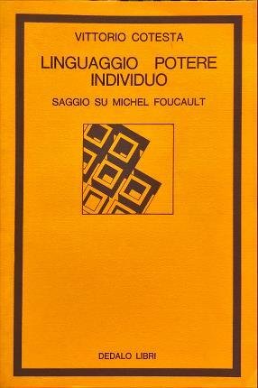 Linguaggio potere individuo. Saggio su Michel Foucault.