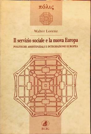 Il servizio sociale e la nuova Europa. Politiche assistenziali e …