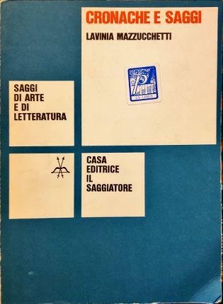 Cronache e saggi. A cura di Eva e Luigi Rognoni.