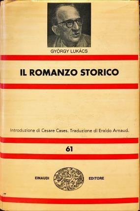 Il romanzo storico. Introduzione di Cesare Cases. Traduzione di Eraldo …