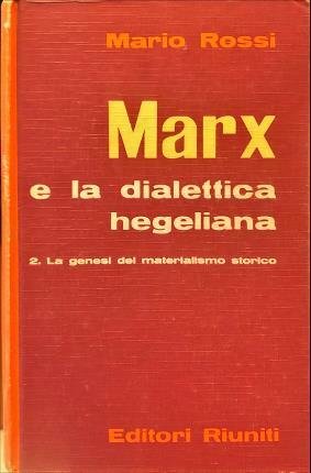 Marx e la dialettica hegeliana. II. La genesi del materialismo …