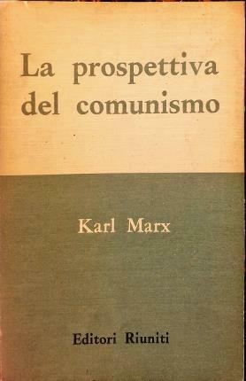 La prospettiva del comunismo. A cura di Umberto Cerroni.