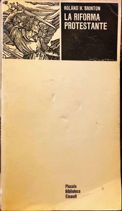 La riforma protestante. Prefazione di Delio Cantimori.