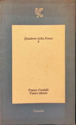 Quaderni della Fenice 6. Fuoco celeste.