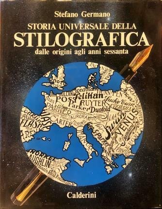 Storia universale della stilografica dalle origini agli anni sessanta.