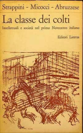 La classe dei colti. Intellettuali e società nel primo Novecento …