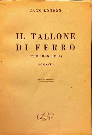 Il tallone di ferro (The iron heel). Romanzo. Seconda edizione.