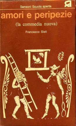 Amori e peripezie (la commedia nuova).