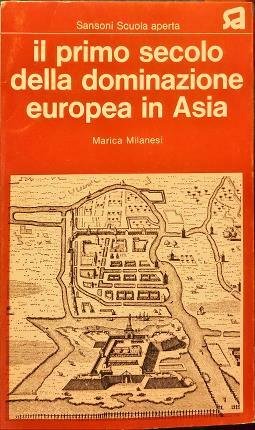 Il primo secolo della dominazione europea in Asia.